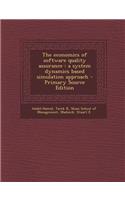 The Economics of Software Quality Assurance: A System Dynamics Based Simulation Approach: A System Dynamics Based Simulation Approach