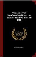 The History of Newfoundland from the Earliest Times to the Year 1860