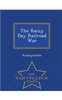 Rainy Day Railroad War - War College Series