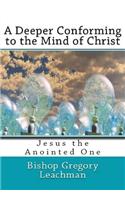 A Deeper Conforming to the Mind of Christ (Hardcover)