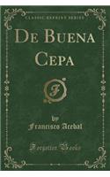 de Buena Cepa (Classic Reprint)