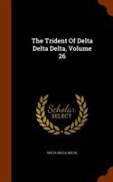 Trident Of Delta Delta Delta, Volume 26