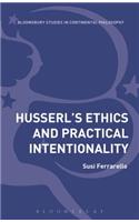 Husserl's Ethics and Practical Intentionality