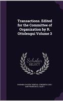 Transactions. Edited for the Committee of Organization by R. Ottolengui Volume 3