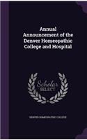 Annual Announcement of the Denver Homeopathic College and Hospital