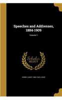 Speeches and Addresses, 1884-1909; Volume 1