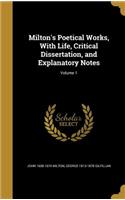 Milton's Poetical Works, With Life, Critical Dissertation, and Explanatory Notes; Volume 1