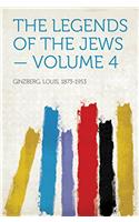 The Legends of the Jews; Volume 4