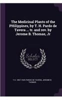 Medicinal Plants of the PHilippines, by T. H. Pardo de Tavera ... tr. and rev. by Jerome B. Thomas, Jr