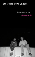 Years Were Unkind