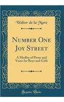 Number One Joy Street: A Medley of Prose and Verse for Boys and Girls (Classic Reprint)
