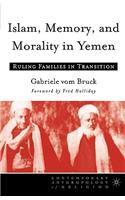 Islam, Memory, and Morality in Yemen