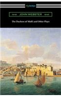 Duchess of Malfi and Other Plays