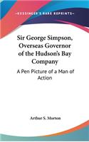 Sir George Simpson, Overseas Governor of the Hudson's Bay Company