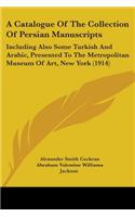 A Catalogue Of The Collection Of Persian Manuscripts