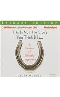 This Is Not the Story You Think It Is...