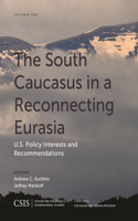 The South Caucasus in a Reconnecting Eurasia