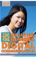 Top 10 Tips for Safe and Responsible Digital Communication: (Tips for Success)