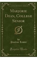 Marjorie Dean, College Senior (Classic Reprint): (English)