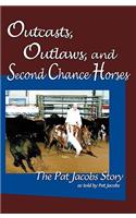 Outcasts, Outlaws, and Second Chance Horses
