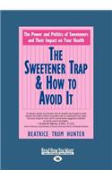 The Sweetener Trap & How to Avoid It (Large Print 16pt)