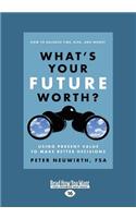What's Your Future Worth?