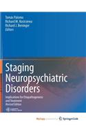 Staging Neuropsychiatric Disorders