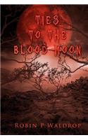Ties To The Blood Moon