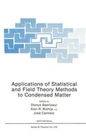 Applications of Statistical and Field Theory Methods to Condensed Matter