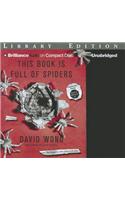 This Book Is Full of Spiders: Seriously, Dude, Don't Touch It; Library Edition(John Dies at the End)
