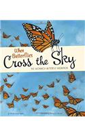 WHEN BUTTERFLIES CROSS THE SKY THE