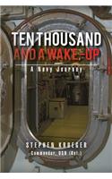 Ten Thousand and a Wake-Up: A Navy Journey(English)