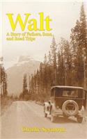 Walt: A Story of Fathers, Sons, and Road Trips(English)