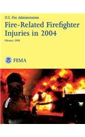 Fire-Related Firefighter Injuries in 2004