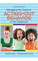 Managing the Cycle of Acting-Out Behavior in the Classroom