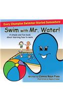 Swim with Mr. Water