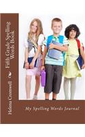 Fifth Grade Spelling Words Book: My Spelling Homework Journal