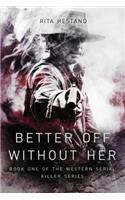 Better Off Without Her