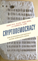 Cryptodemocracy: How Blockchain Can Radically Expand Democratic Choice