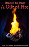A Gift of Fire