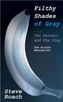 Filthy Shades of Gray: The Pervert and the Slag