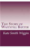 Story of Waitstill Baxter