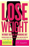 Lose Weight Without Dieting or Working Out!
