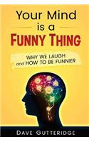 Your Mind is a Funny Thing