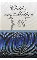 Child of My Mother