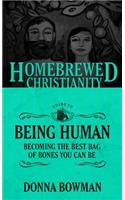 The Homebrewed Christianity Guide to Being Human