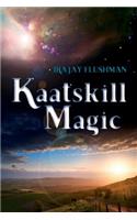 Kaatskill Magic: (English)