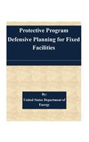 Protection Program Defensive Planning For Fixed Facilities