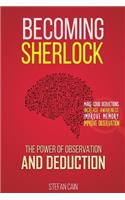 Becoming Sherlock: The Power of Observation & Deduction