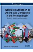 Workforce Education at Oil and Gas Companies in the Permian Basin: Emerging Research and Opportunities